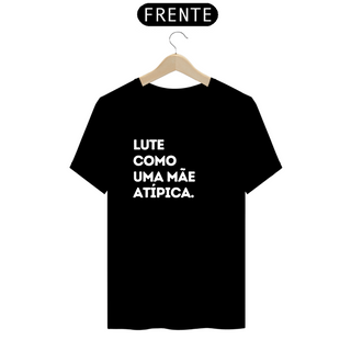 Nome do produtoT-shirt - Lute como uma mãe atípica