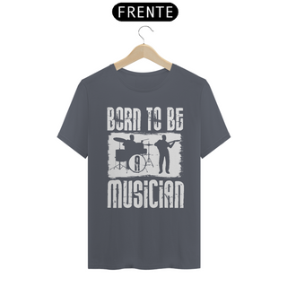 Nome do produtoCamiseta Coleção Musical Born to be Musician 2