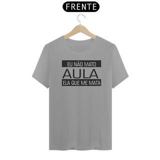 Nome do produtoCamiseta Eu não mato aula