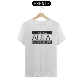 Nome do produtoCamiseta Eu não mato aula