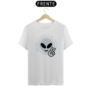 Nome do produtoCamiseta Prime Alien Eu não acredito em humanos