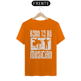 Nome do produtoCamiseta Coleção Musical Born to be Musician 2