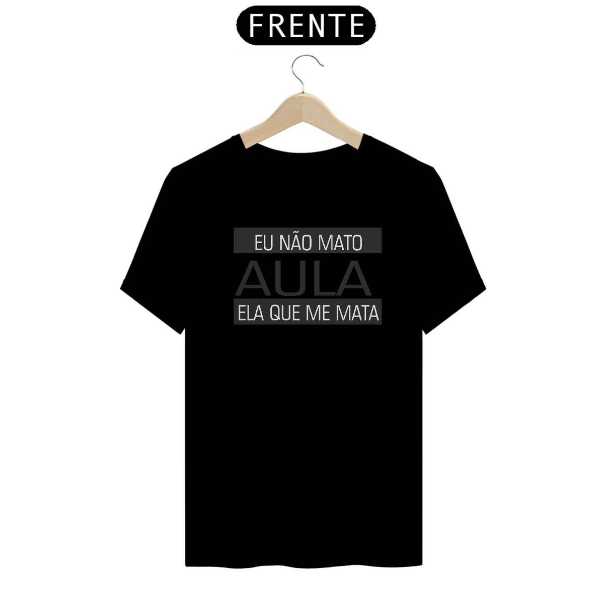 Nome do produto: Camiseta Eu não mato aula