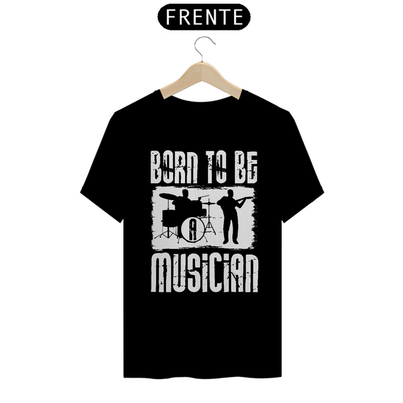 Camiseta Coleção Musical Born to be Musician 2