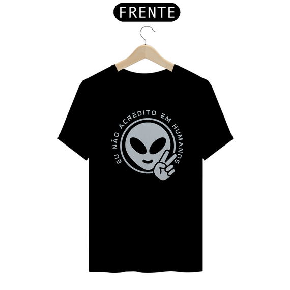 Camiseta Prime Alien Eu não acredito em humanos