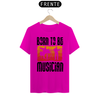 Nome do produtoCamiseta Coleção Musical Born to be Musician