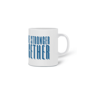 Nome do produtoCANECA WE´RE STRONGER TOGETHER