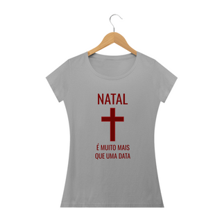 Nome do produtoCAMISETA FEM. NATAL - NÃO É SÓ UMA DATA