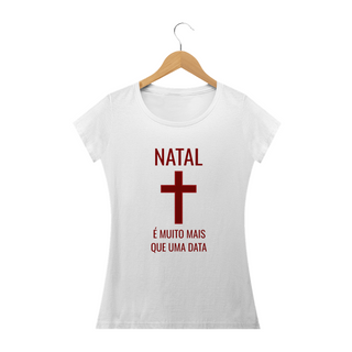 Nome do produtoCAMISETA FEM. NATAL - NÃO É SÓ UMA DATA