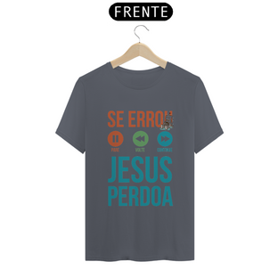 Nome do produtoCamisa Jesus Perdoa - Várias Cores