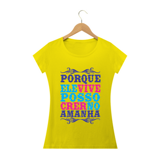 Nome do produtoCamisa Feminina Porque Ele Vive - Várias Cores