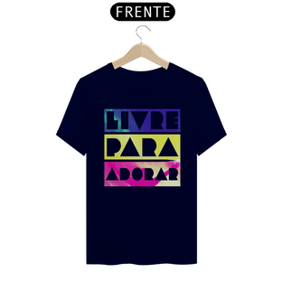 Nome do produtoCamisa Livre Para Adorar - Várias Cores