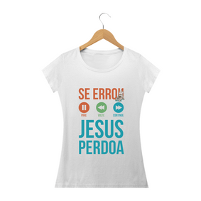 Camisa Feminina Jesus Perdoa -  Várias Cores