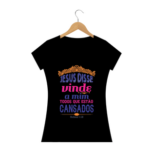 Nome do produtoCamisa Feminina Vinde a Mim - Várias Cores