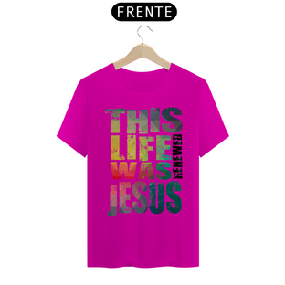 Nome do produtoCamisa This Life - Várias Cores