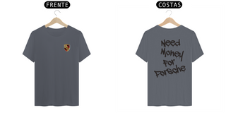 Nome do produtoCamisa - Need Money For Porsche