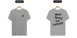 Nome do produtoCamisa - Need Money For Porsche