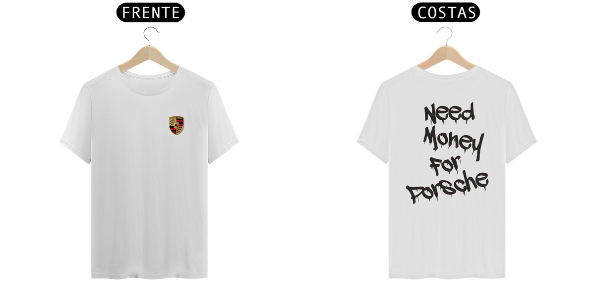 Nome do produto: Camisa - Need Money For Porsche