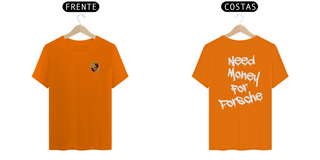 Nome do produtoCamisa - Need Money For Porsche