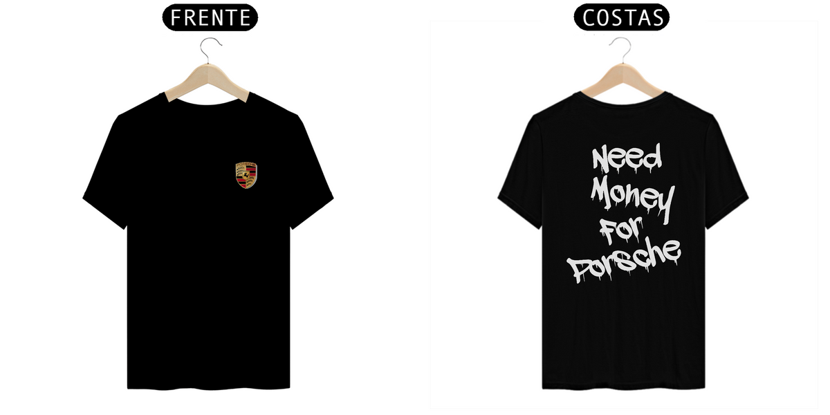 Nome do produto: Camisa - Need Money For Porsche