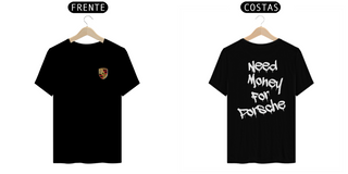 Nome do produtoCamisa - Need Money For Porsche