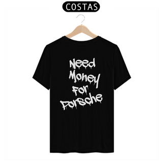 Nome do produtoCamisa - Need Money for Porsche Clean