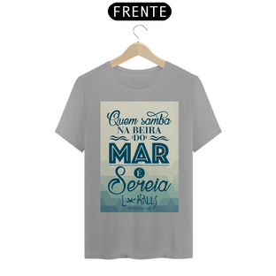 Nome do produtoQUEM SAMBA NA BEIRA DO MAR É SEREIA - CAMISETA QUALITY