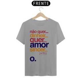 QUERO AMOR SINCERO - CAMISETA QUALITY