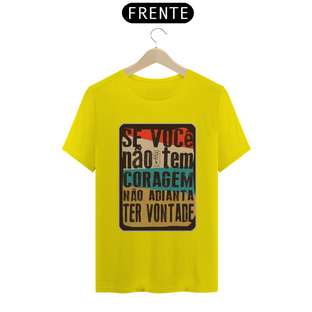 Nome do produtoTENHA CORAGEM - CAMISETA QUALITY