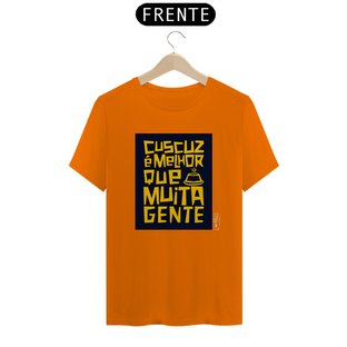 Nome do produtoCUSCUZ É MELHOR QUE MUITA GENTE - CAMISETA QUALITY