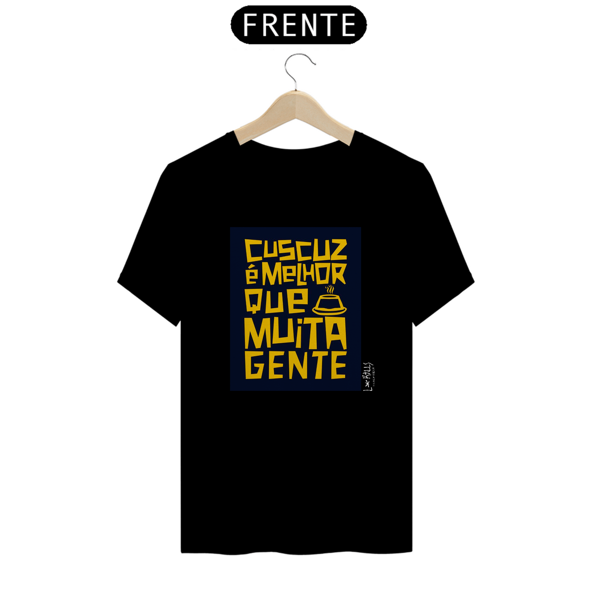 Nome do produtoCUSCUZ É MELHOR QUE MUITA GENTE - CAMISETA QUALITY