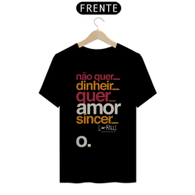 QUERO AMOR SINCERO - CAMISETA QUALITY