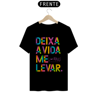 Nome do produtoDEIXA A VIDA ME LEVAR - CAMISETA QUALITY