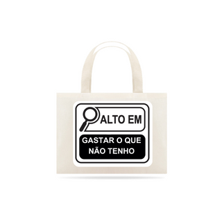 Nome do produtoEcobag Alto em gastar o que não tenho