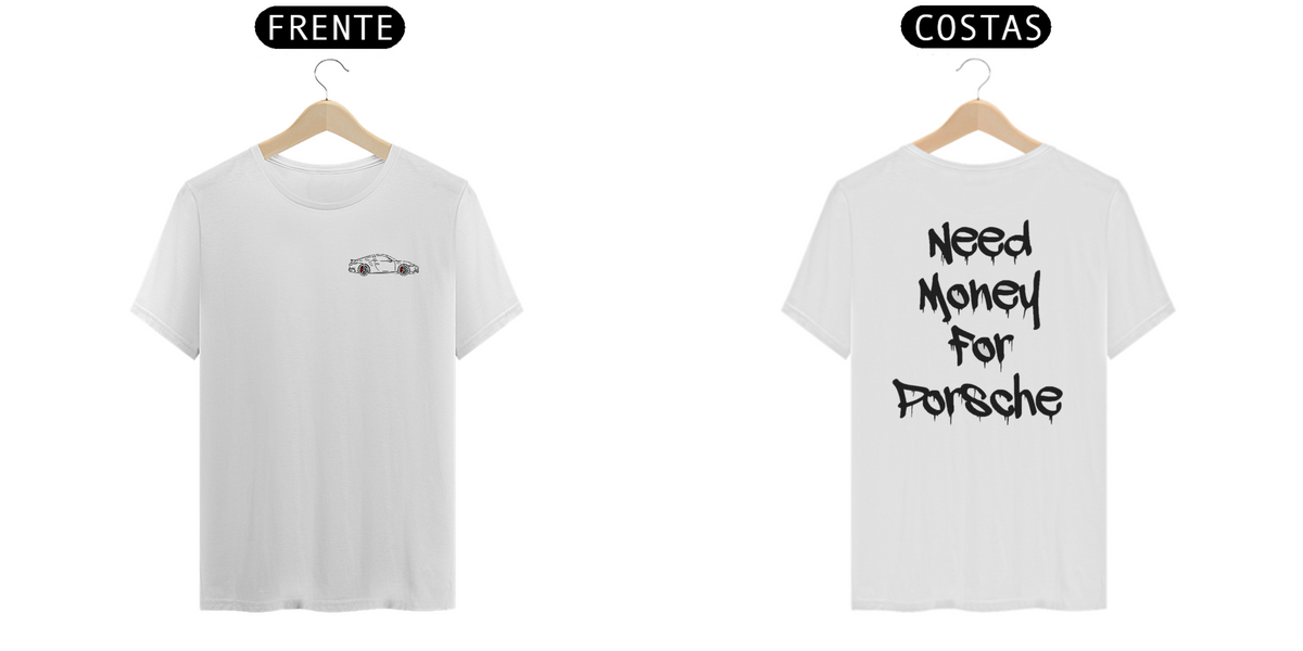Nome do produto: Camiseta Need money for PORSCHE
