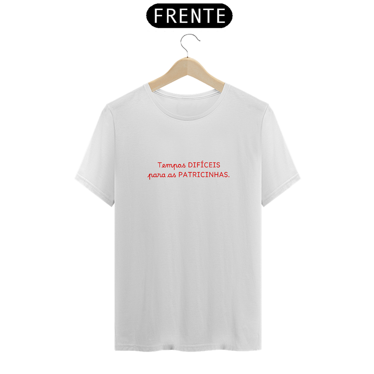 Nome do produto: Camiseta Tempos difíceis para as patricinhas