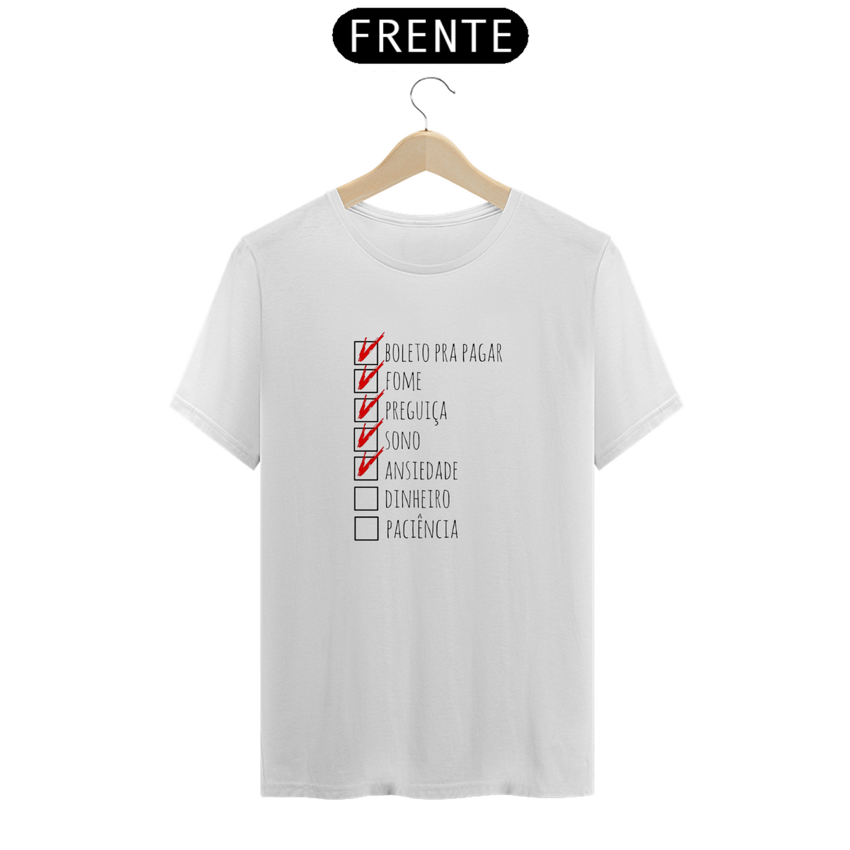 Nome do produto: Camiseta Boleto,fome,preguiça,sono,ansiedade,dinheiro,paciência