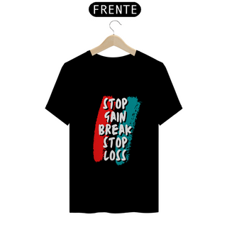 Camiseta Stop Gain. Break, Stop Loss 