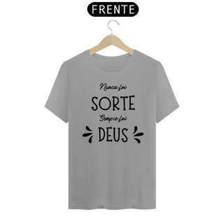 Nome do produtoCamiseta Frases - Nunca foi Sorte - Estampa Preta