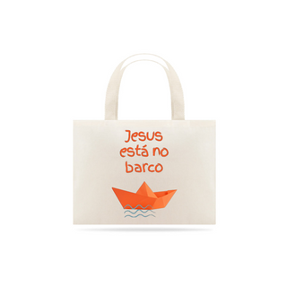 Nome do produtoEco Bag Frases - Jesus Está no Barco