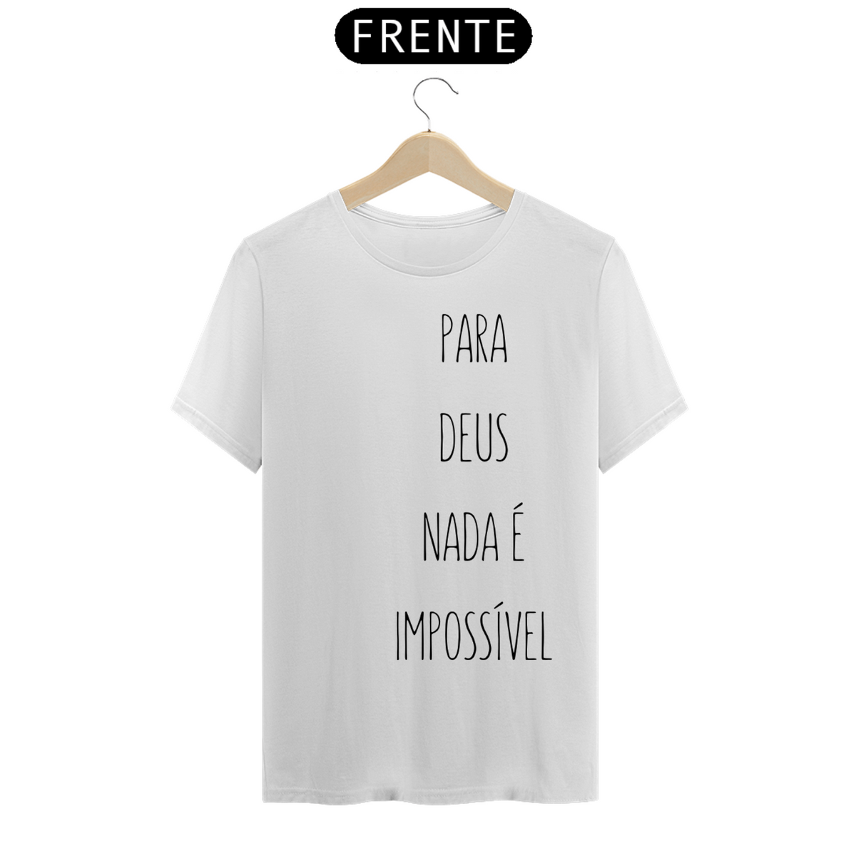 Nome do produto: Camiseta Frases - Para Deus Nada é Impossível - Estampa Preta