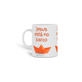 Nome do produtoCaneca Frases - Jesus Está no Barco