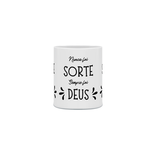 Nome do produtoCaneca Frases - Nunca foi Sorte