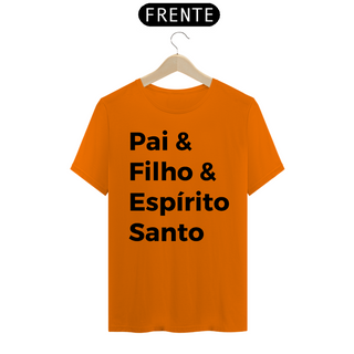 Nome do produtoCamiseta Frases - Pai, Filho e Espírito Santo - Estampa Preta