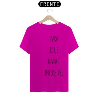 Nome do produtoCamiseta Frases - Para Deus Nada é Impossível - Estampa Preta