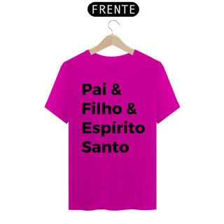 Nome do produtoCamiseta Frases - Pai, Filho e Espírito Santo - Estampa Preta