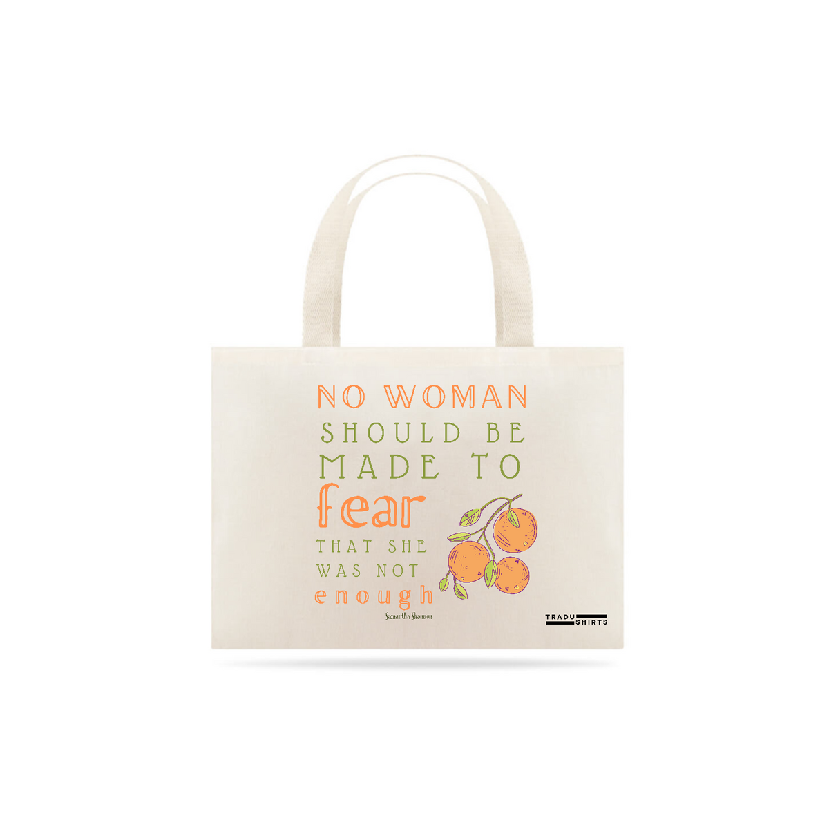 Nome do produto: No woman should fear - ecobag