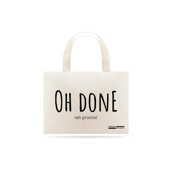 Oh done - ecobag