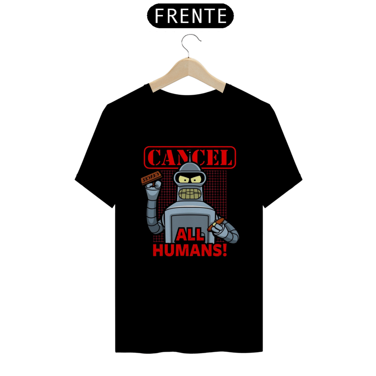 Nome do produto: Camiseta T-Shirt Classic Unissex / Bender Cancelar Os Humanos / Futurama