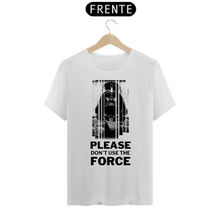 Nome do produtoPlease don´t use the force